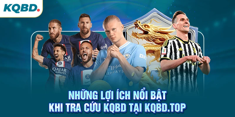 Những lợi ích nổi bật khi tra cứu kqbd tại KQBD.TOP