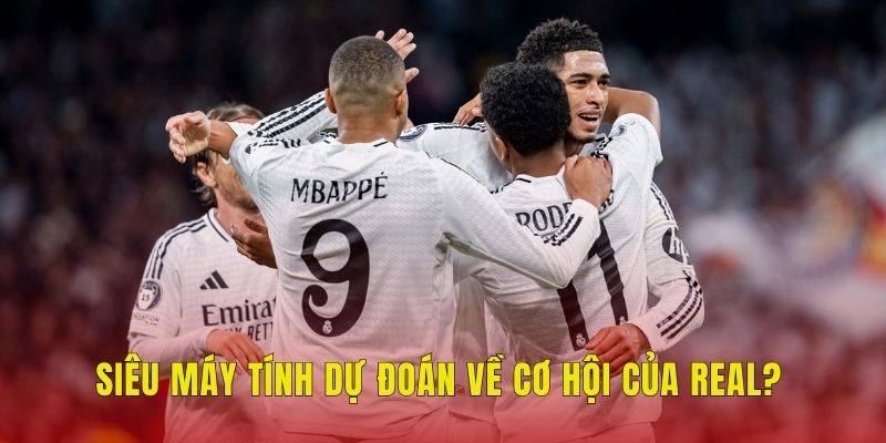 Siêu máy tính dự đoán về cơ hội của Real?